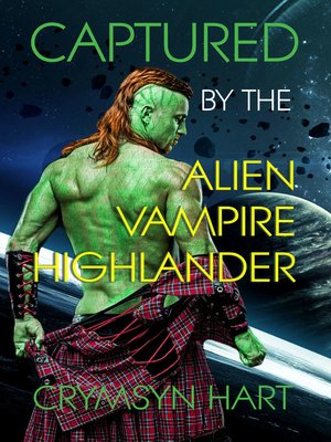 cover image of Captured by the Alien, Vampire, Highlander